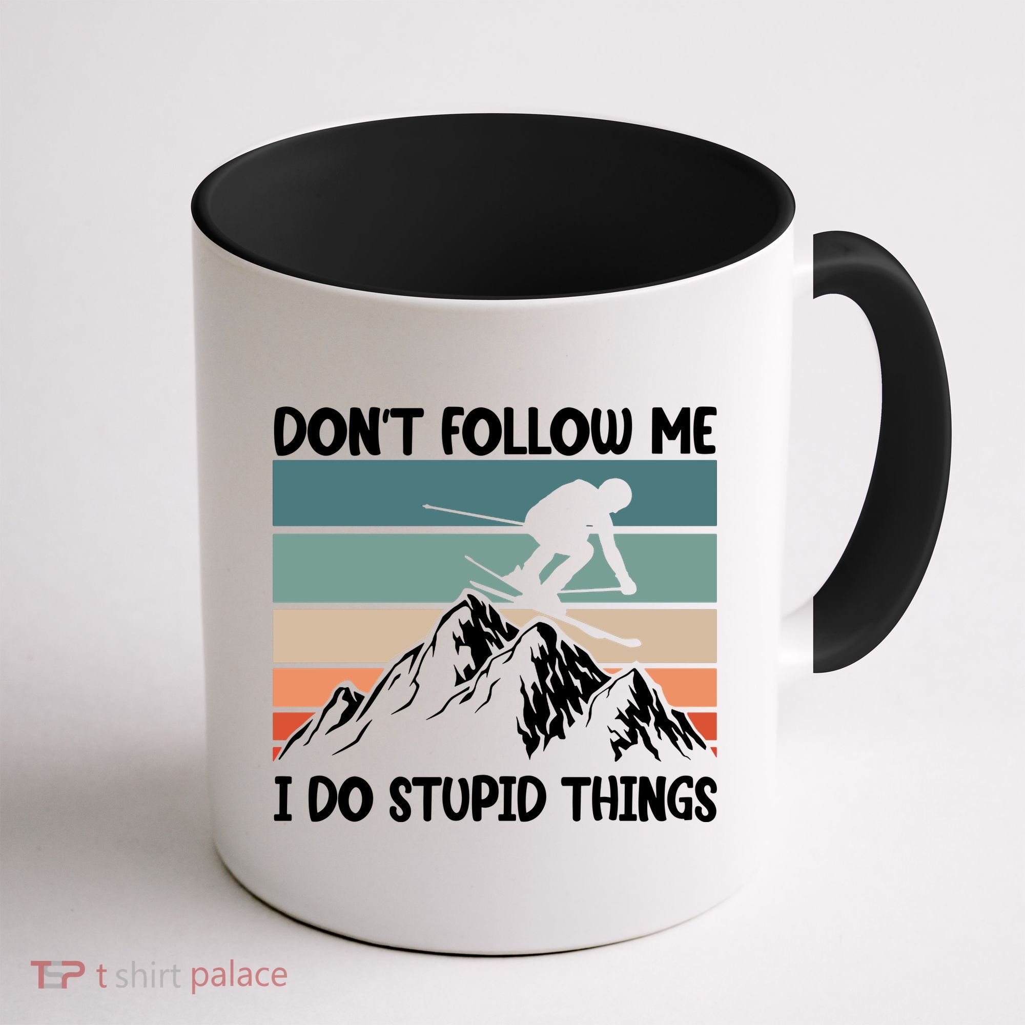 Don't Follow Me I Do Stupid Things Funny Skiing Coffee Mug