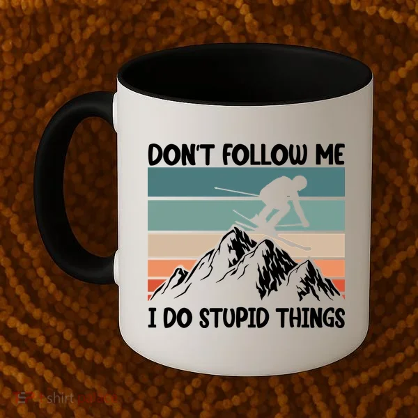 Don't Follow Me I Do Stupid Things Funny Skiing Coffee Mug