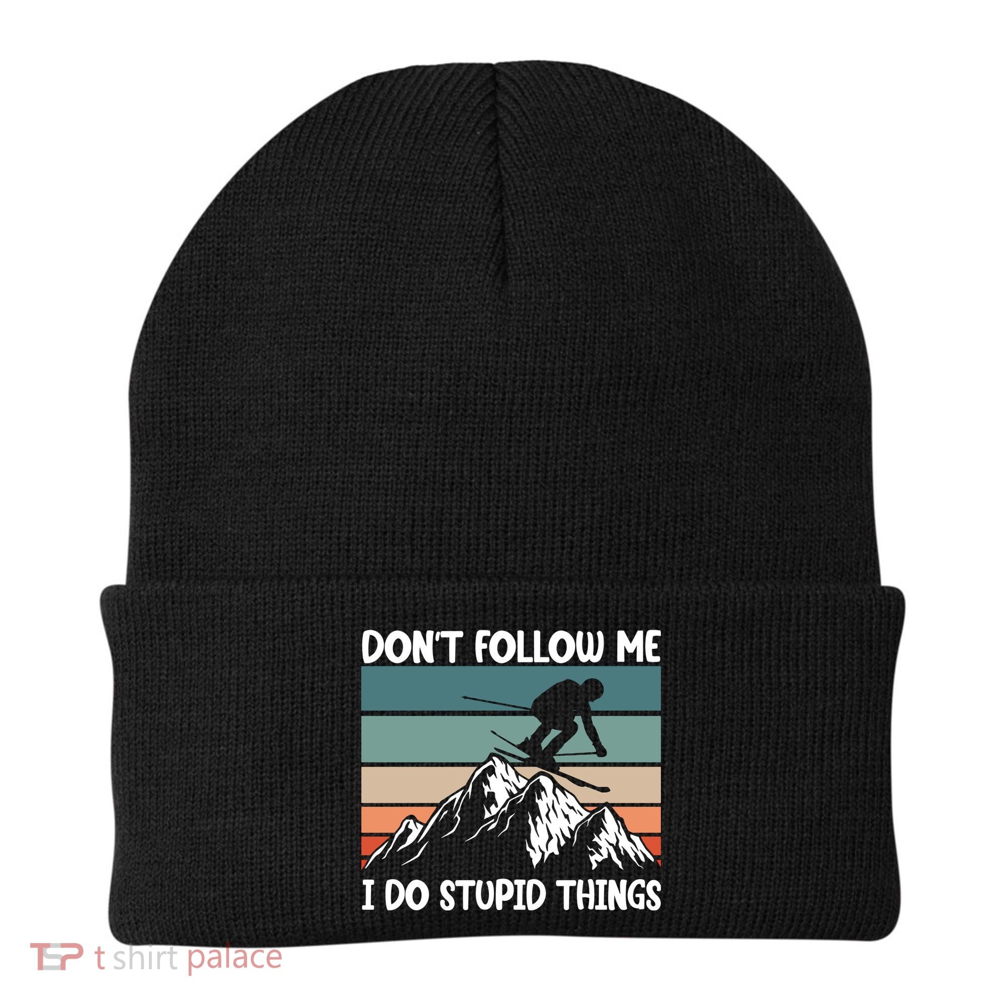 Don't Follow Me I Do Stupid Things Funny Skiing Beanie