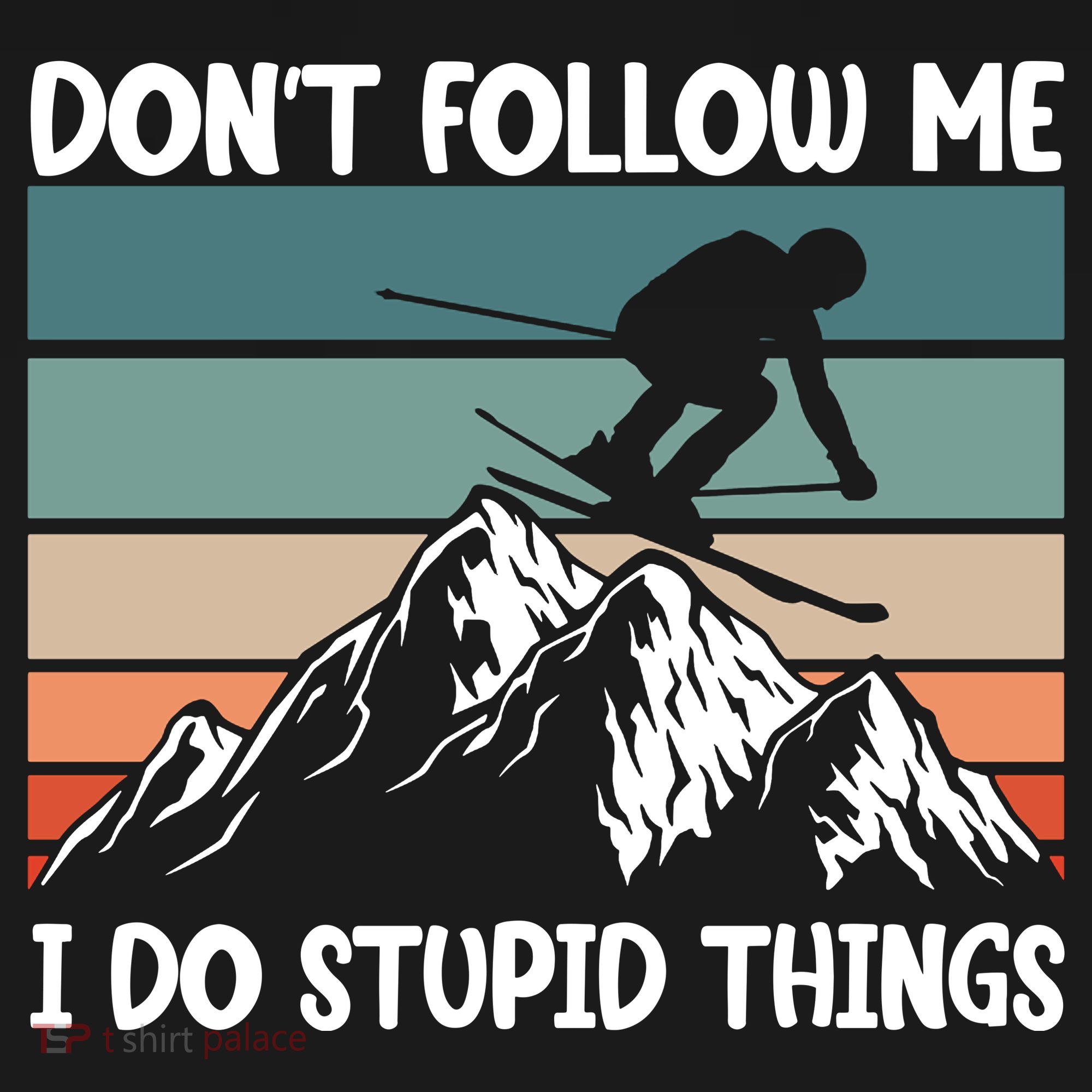 Don't Follow Me I Do Stupid Things Funny Skiing Polo