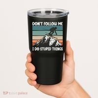 Don't Follow Me I Do Stupid Things Funny Skiing Tumbler thumb 2