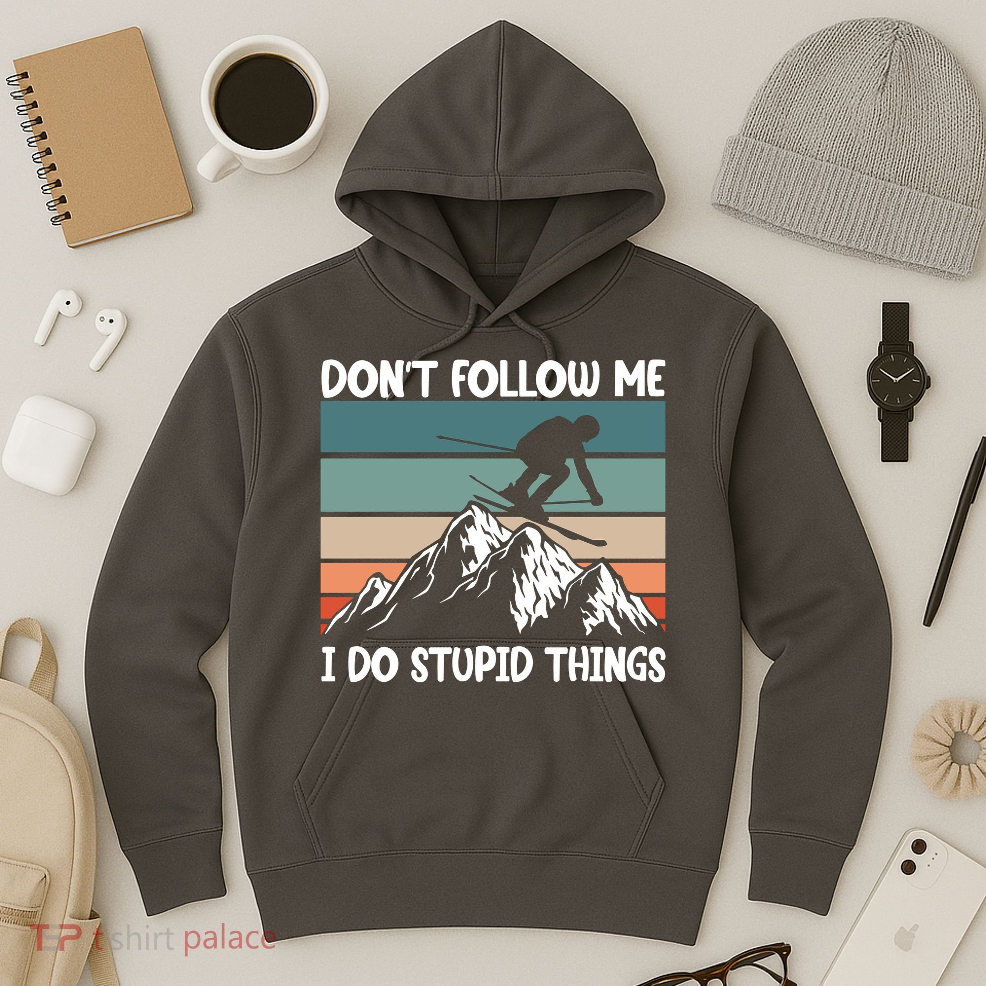 Don't Follow Me I Do Stupid Things Funny Skiing Hoodie