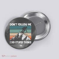 Don't Follow Me I Do Stupid Things Funny Skiing Button thumb 0