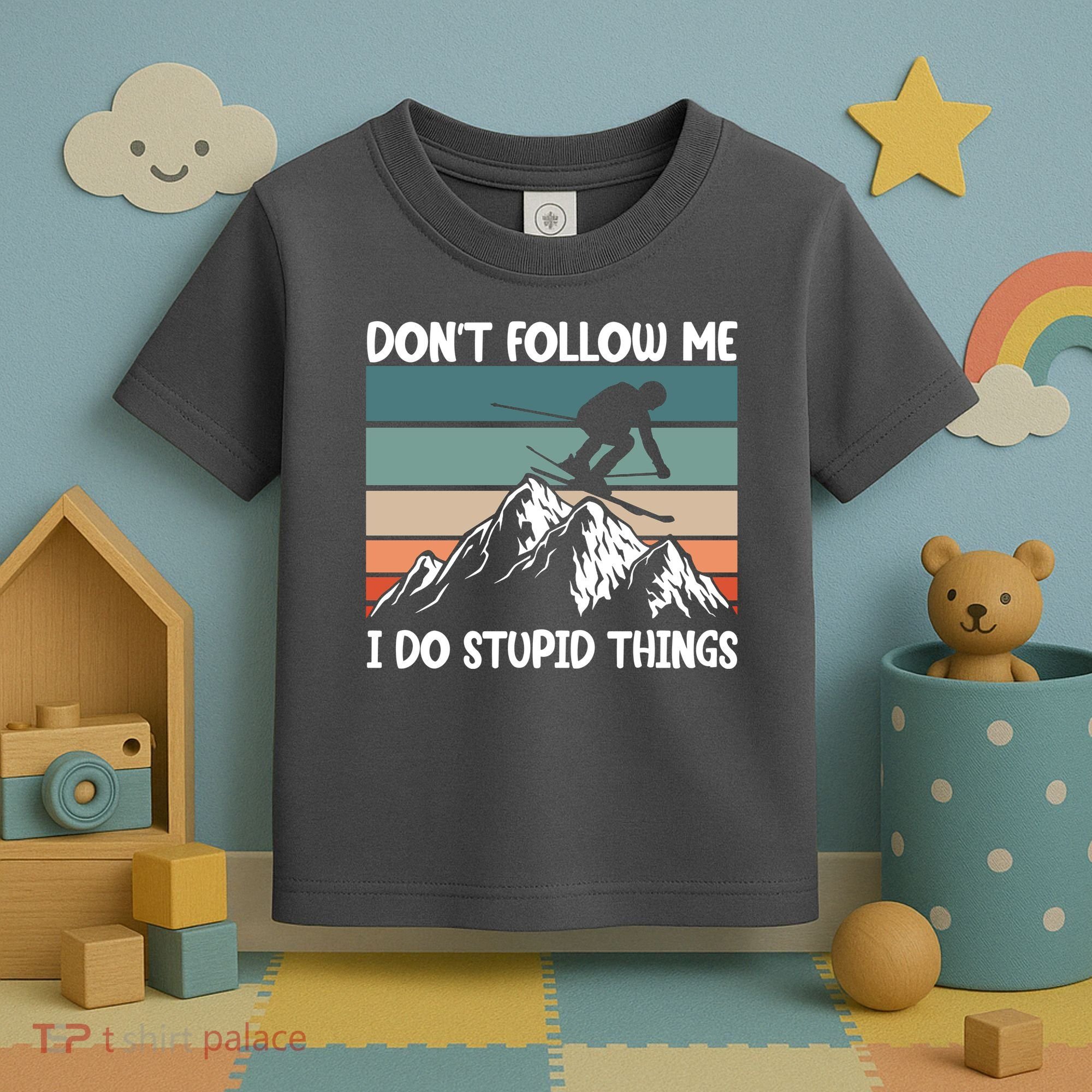 Don't Follow Me I Do Stupid Things Funny Skiing Toddler T-Shirt