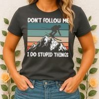 Don't Follow Me I Do Stupid Things Funny Skiing Women's T-Shirt thumb 2
