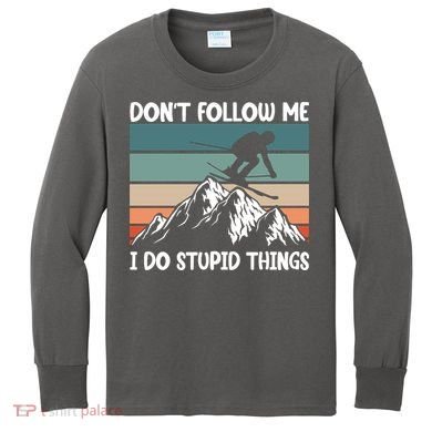 Don't Follow Me I Do Stupid Things Funny Skiing Kids Long Sleeve Shirt