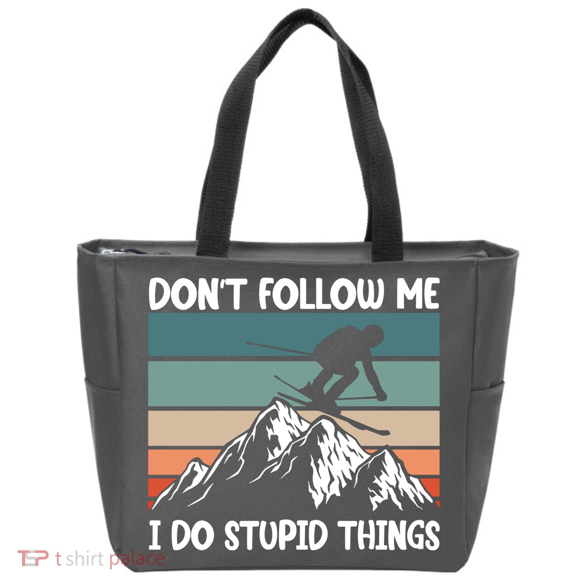 Don't Follow Me I Do Stupid Things Funny Skiing Tote Bag