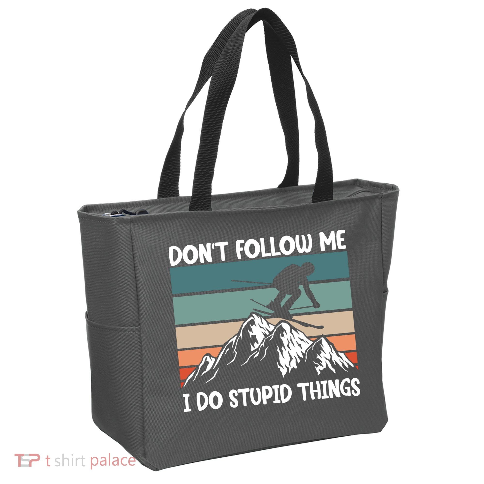 Don't Follow Me I Do Stupid Things Funny Skiing Tote Bag