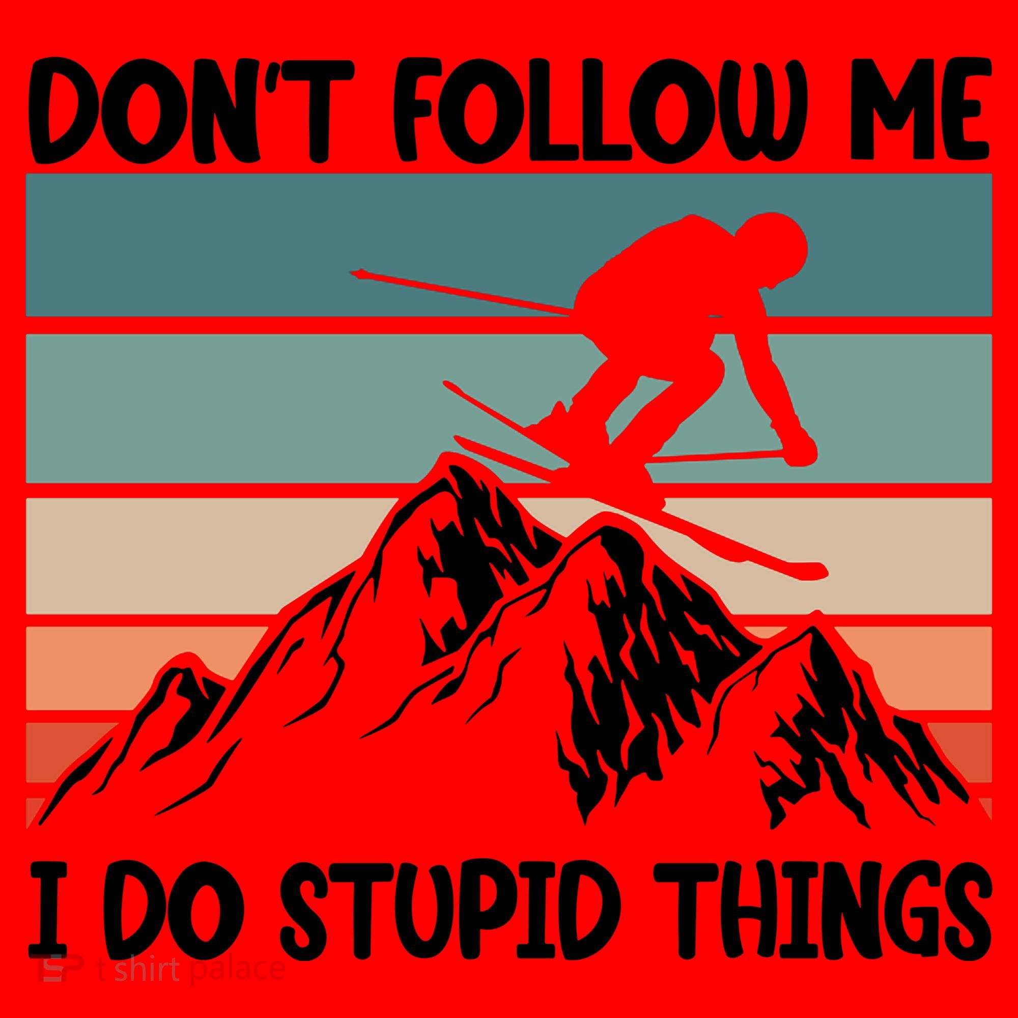 Don't Follow Me I Do Stupid Things Funny Skiing Santa Hat