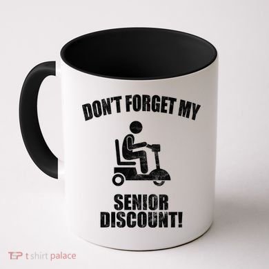 Don't Forget My Senior Discount Funny Coffee Mug
