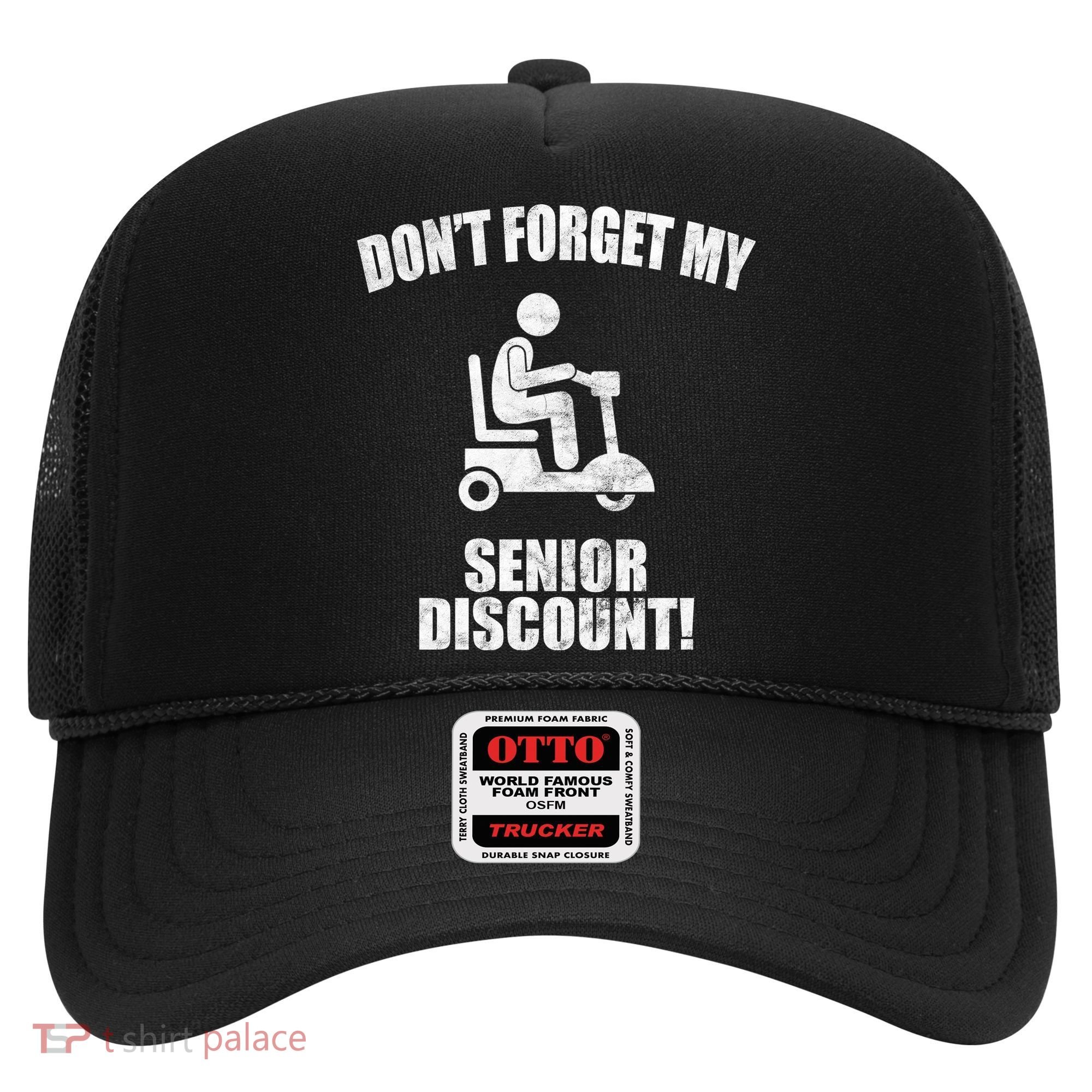 Don't Forget My Senior Discount Funny Hat