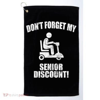 Don't Forget My Senior Discount Funny Golf Towel