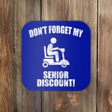 Don't Forget My Senior Discount Funny Coaster