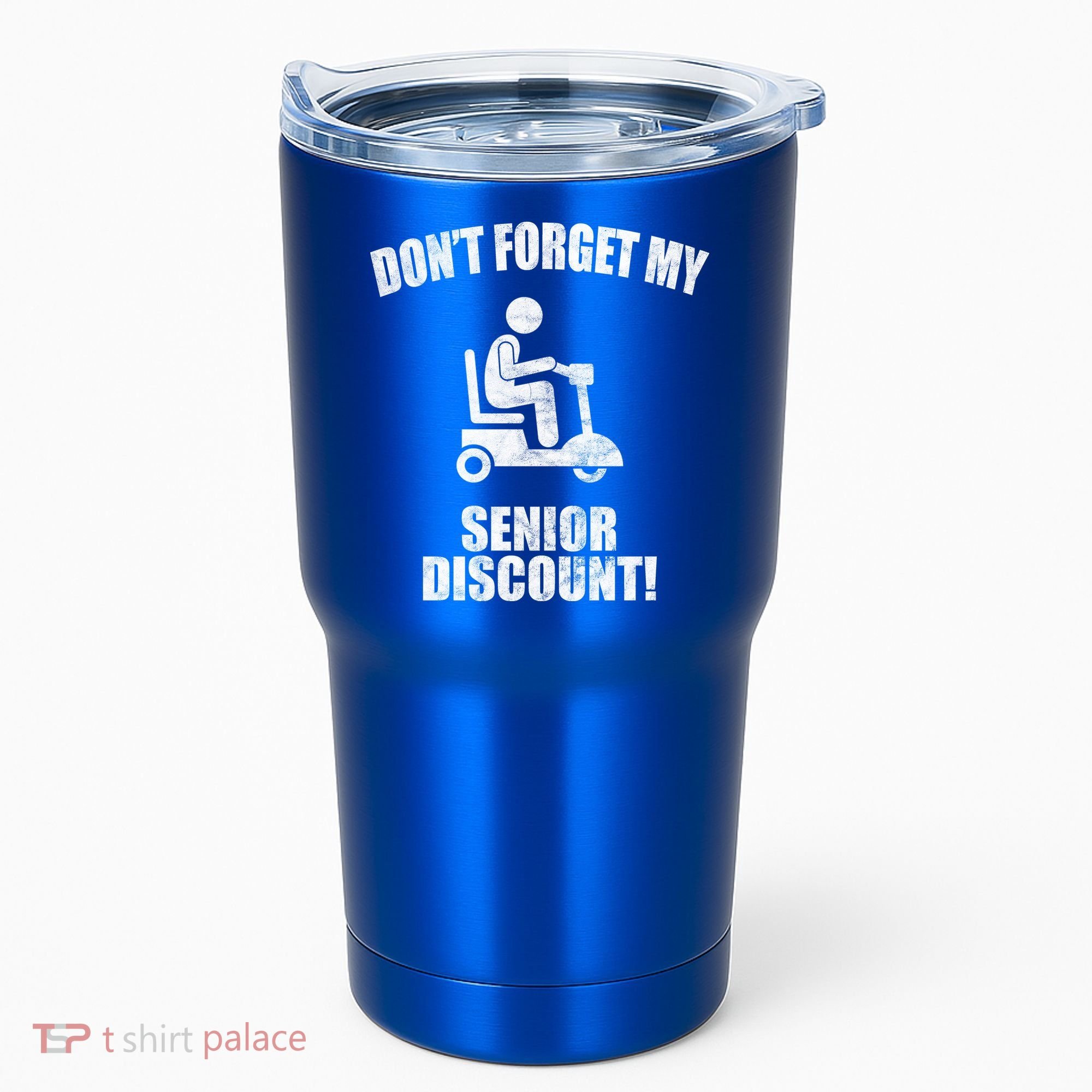 Don't Forget My Senior Discount Funny Tumbler