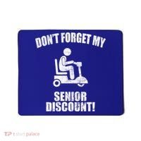 Don't Forget My Senior Discount Funny Mousepad thumb 0
