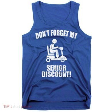 Don't Forget My Senior Discount Funny Tank Top