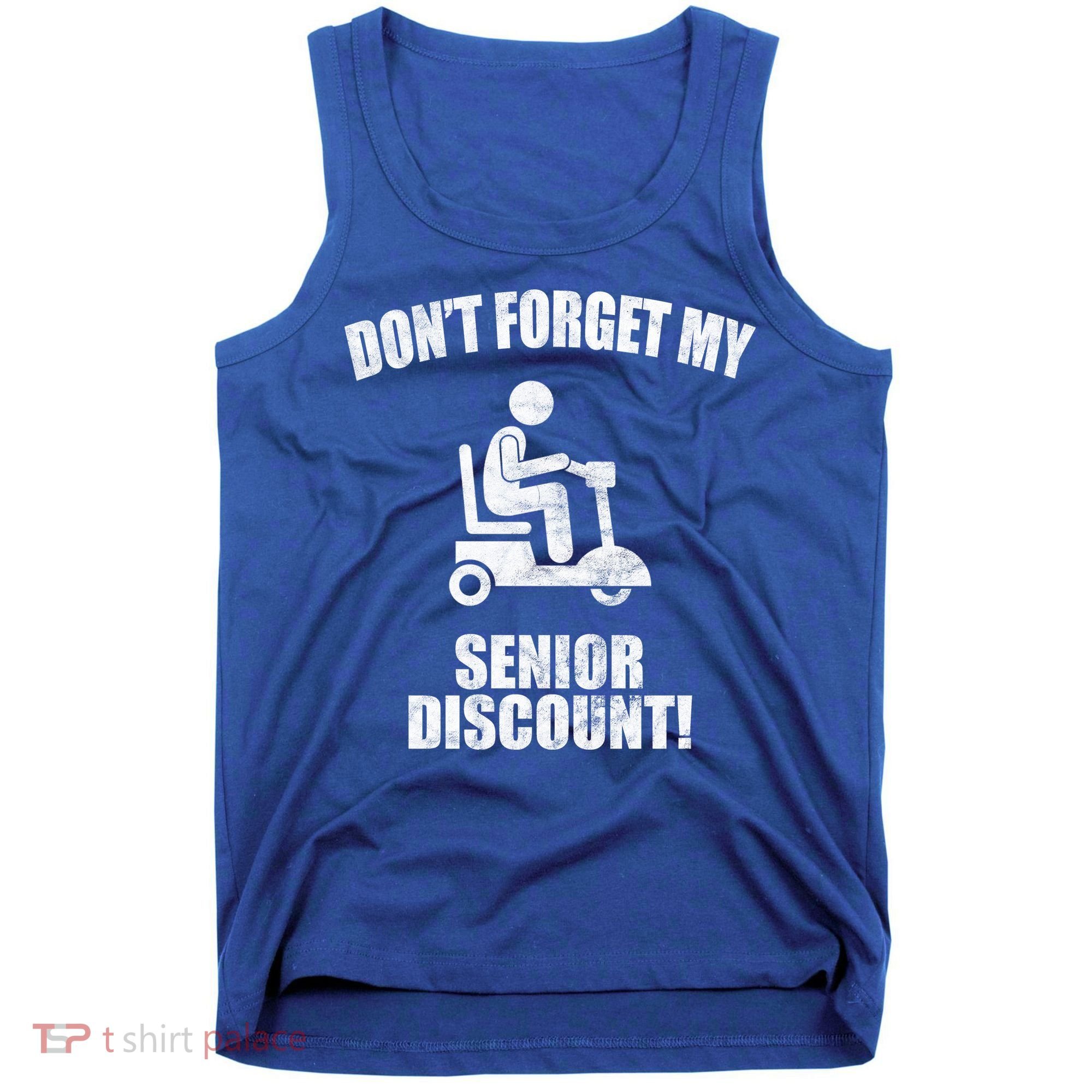 Don't Forget My Senior Discount Funny Tank Top