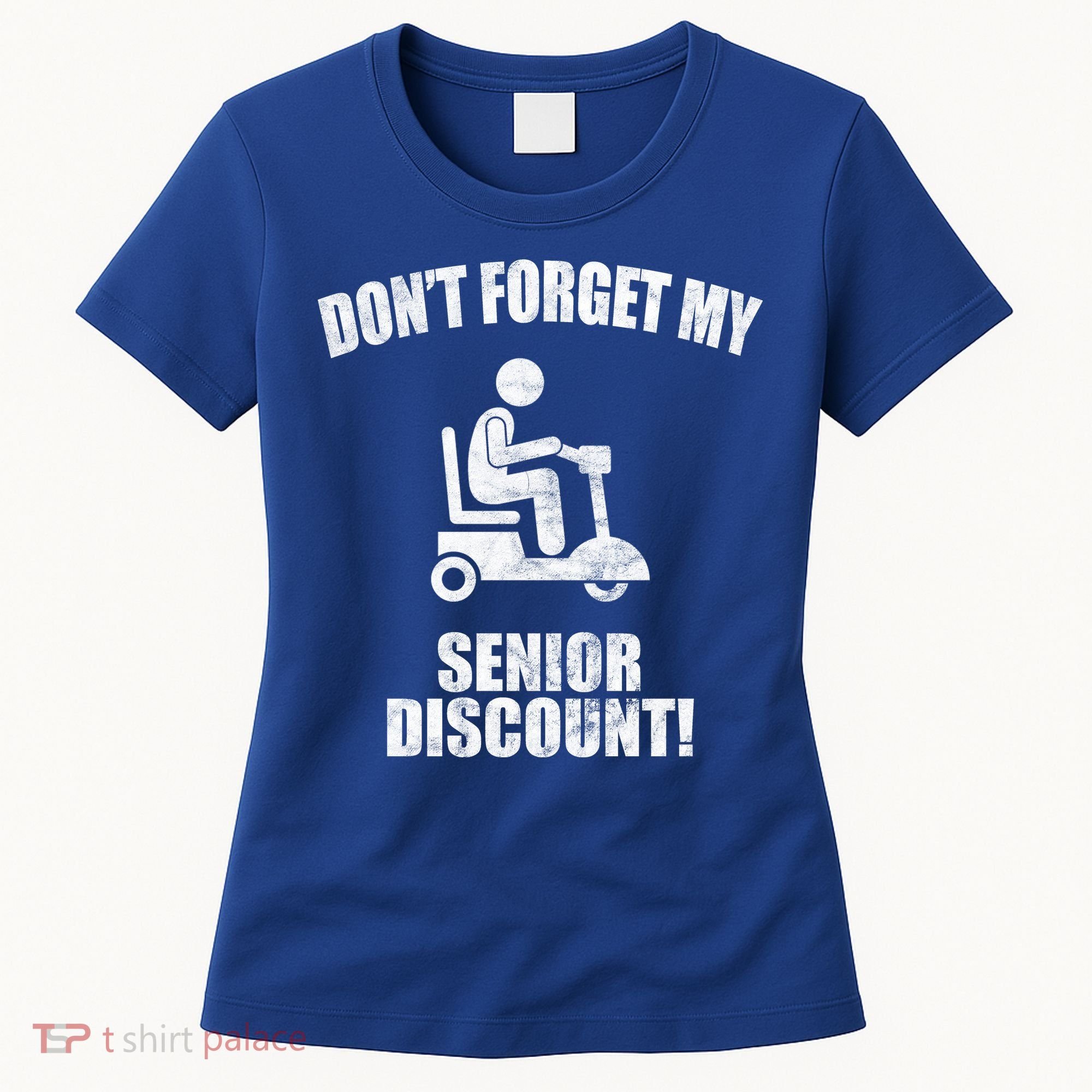 Don't Forget My Senior Discount Funny Women's T-Shirt
