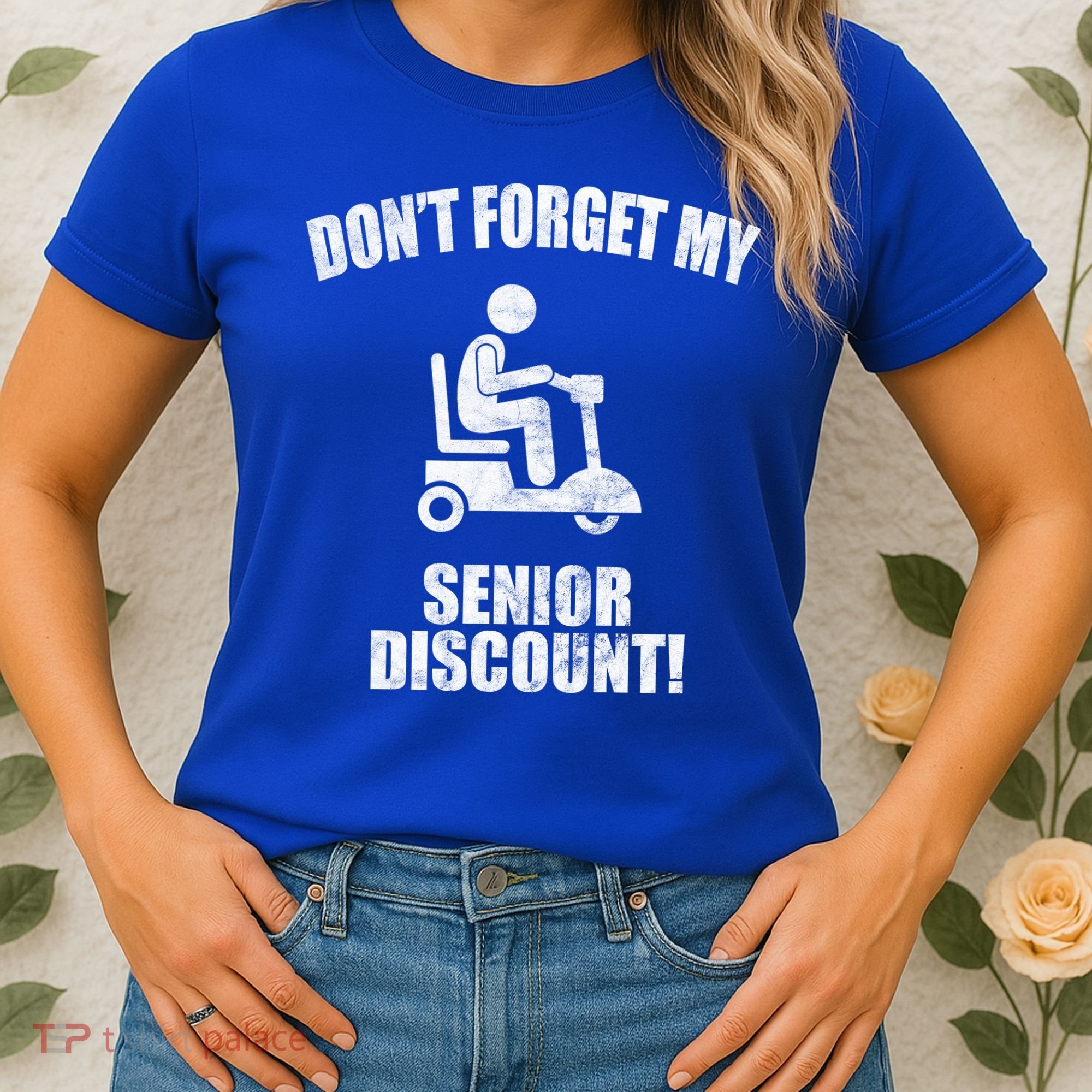 Don't Forget My Senior Discount Funny Women's T-Shirt