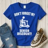 Don't Forget My Senior Discount Funny Women's T-Shirt thumb 3