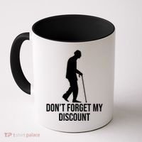 Dont Forget My Discount Funny Old People Coffee Mug thumb 0