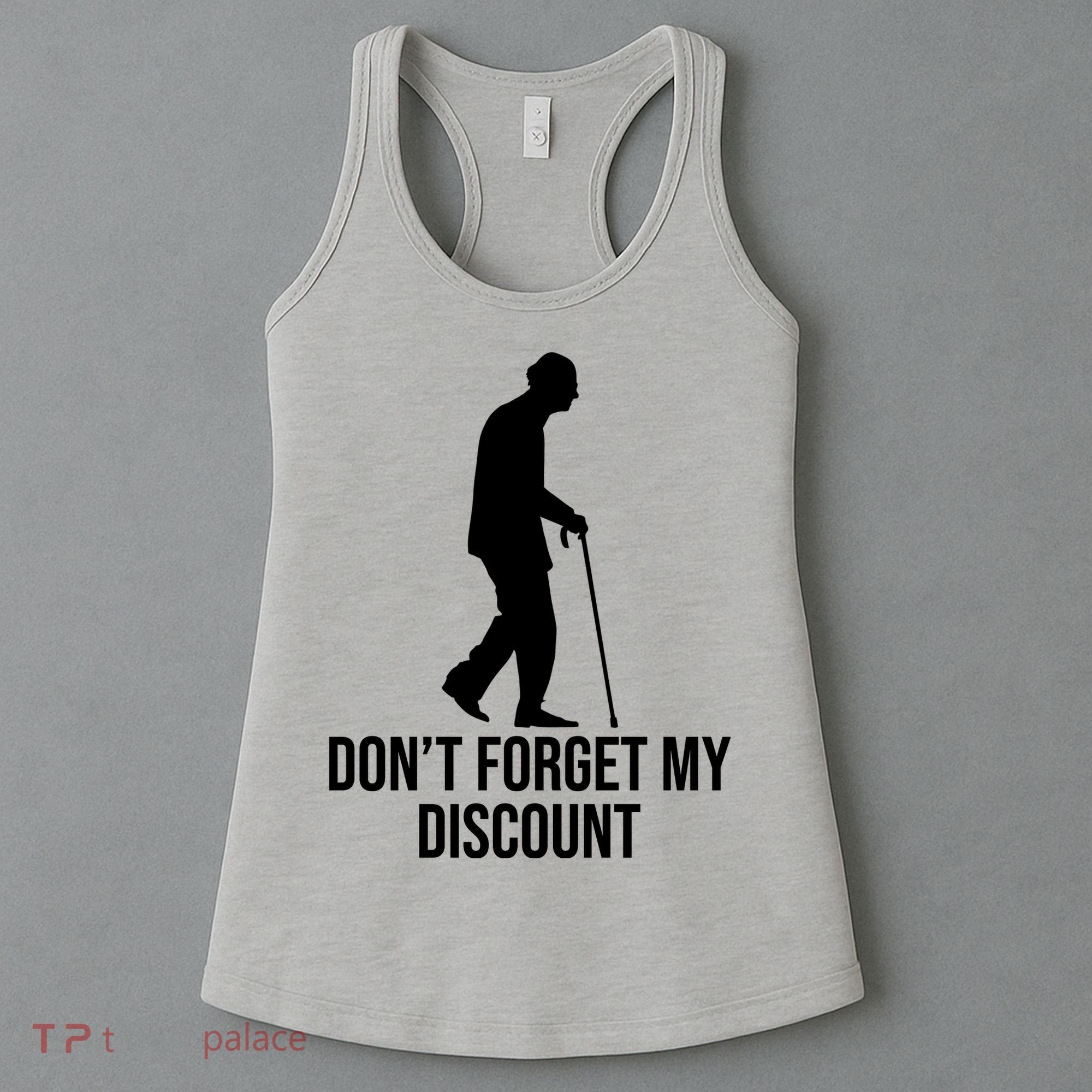 Dont Forget My Discount Funny Old People Women's Tank Top