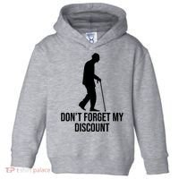 Dont Forget My Discount Funny Old People Toddler Hoodie thumb 0
