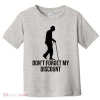 Dont Forget My Discount Funny Old People Toddler T-Shirt thumb 0