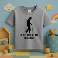 Dont Forget My Discount Funny Old People Toddler T-Shirt thumb 3