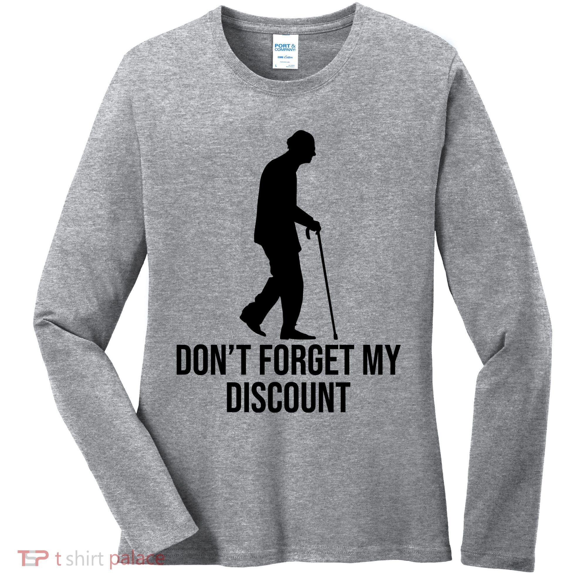 Dont Forget My Discount Funny Old People Women's Long Sleeve Shirt