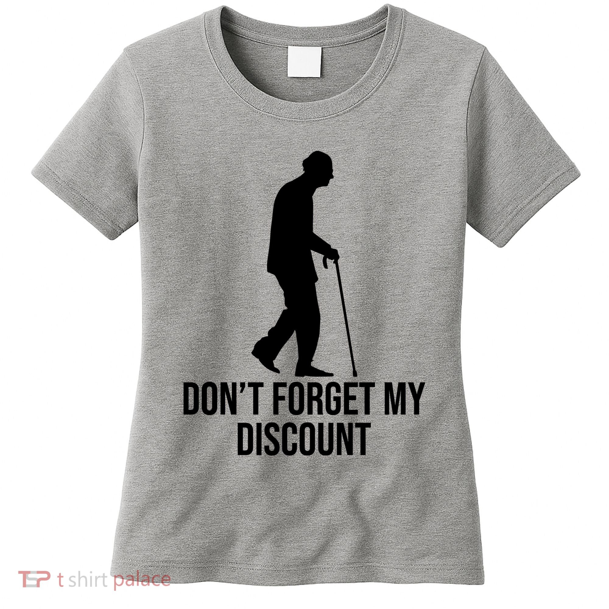 Dont Forget My Discount Funny Old People Women's T-Shirt