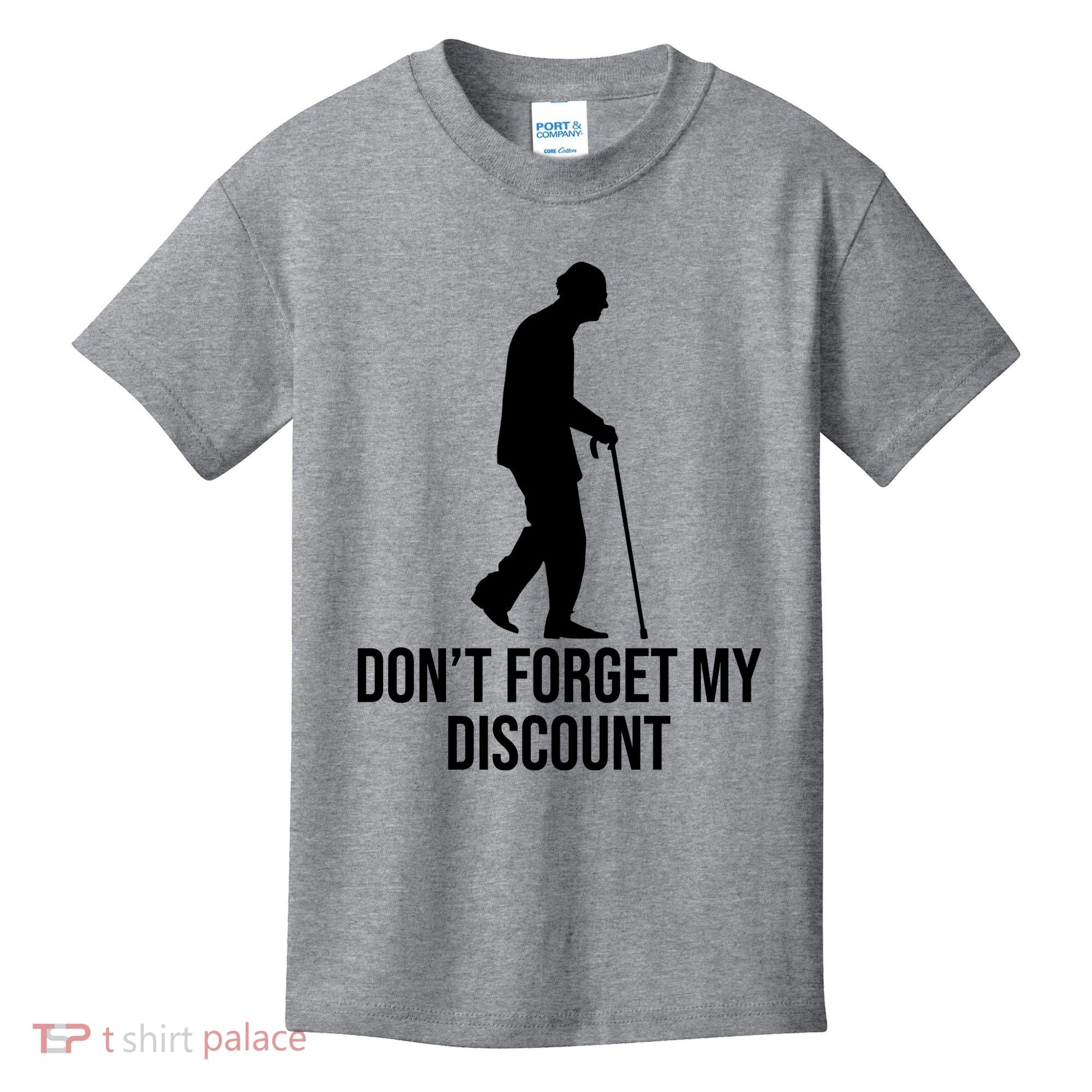 Dont Forget My Discount Funny Old People Kids T-Shirt