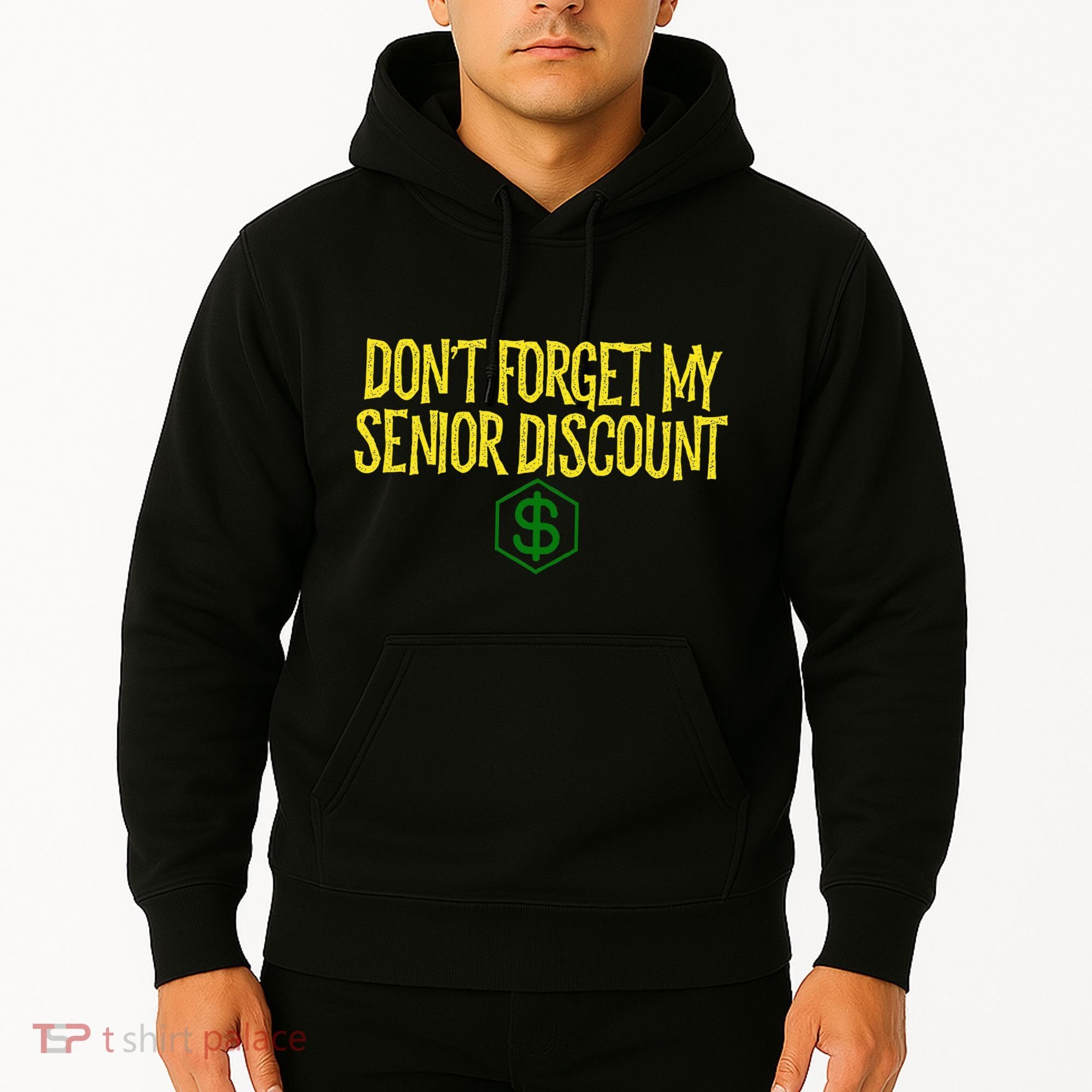 DonT Forget My Senior Discount Funny Senior Citizens Hoodie
