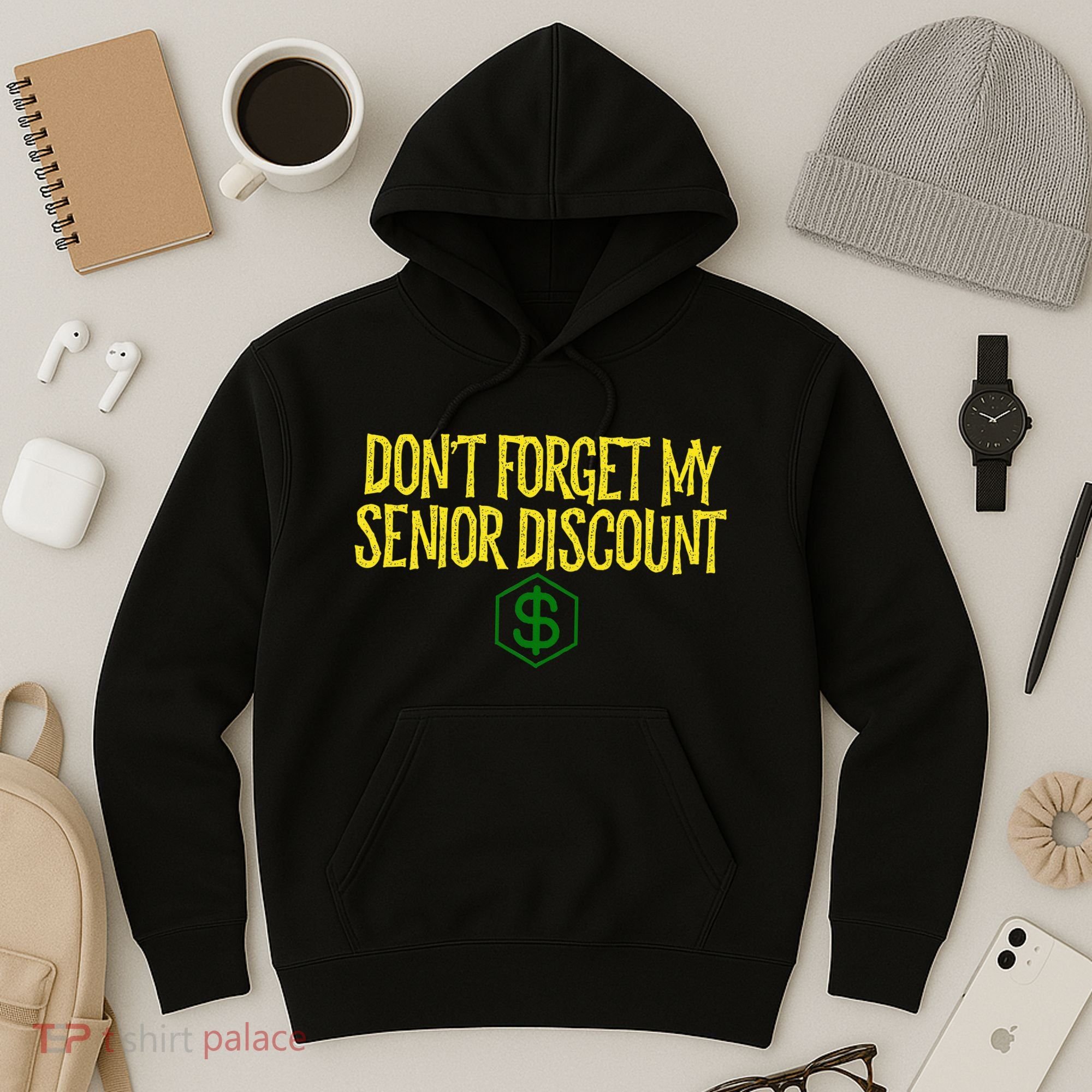 DonT Forget My Senior Discount Funny Senior Citizens Hoodie