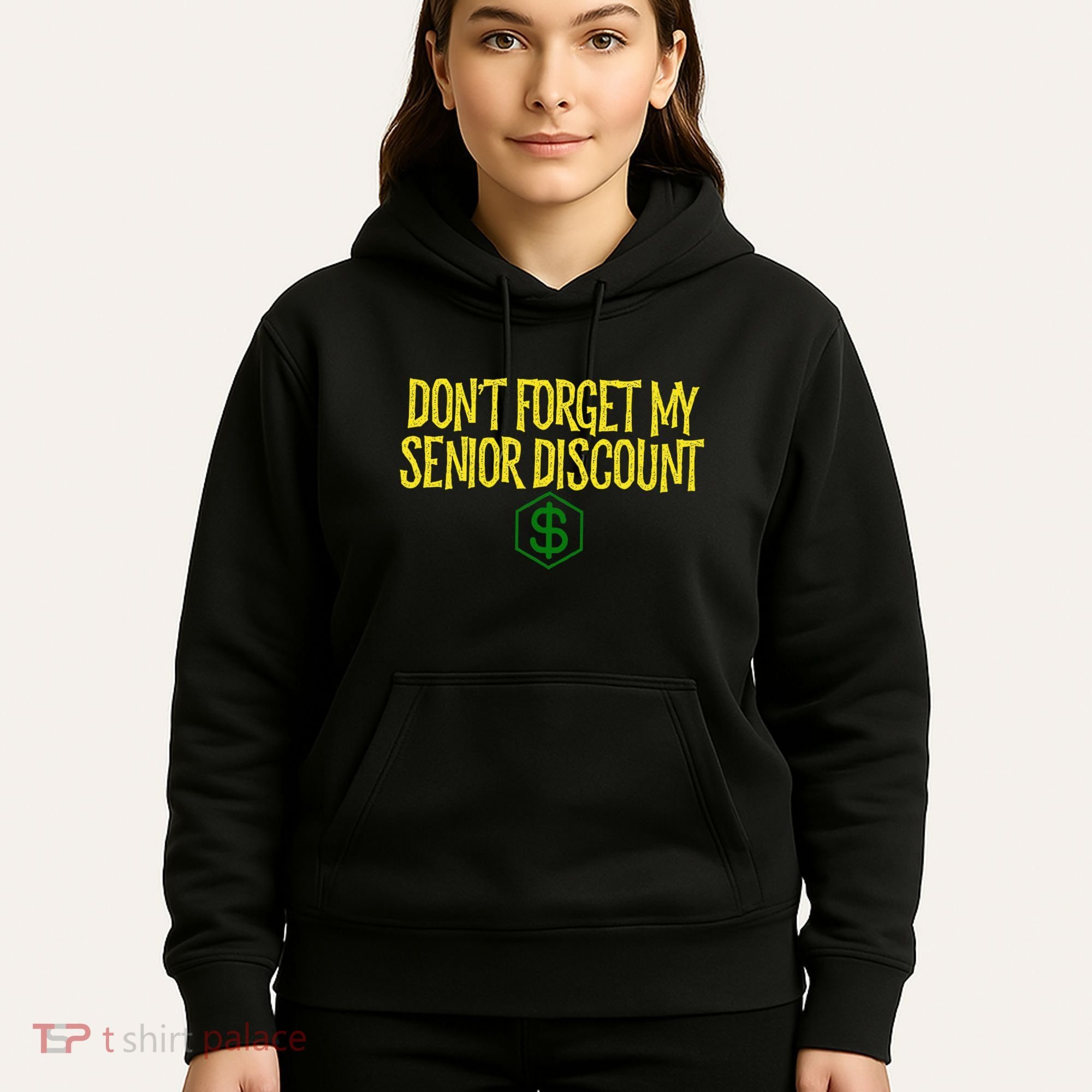 DonT Forget My Senior Discount Funny Senior Citizens Hoodie