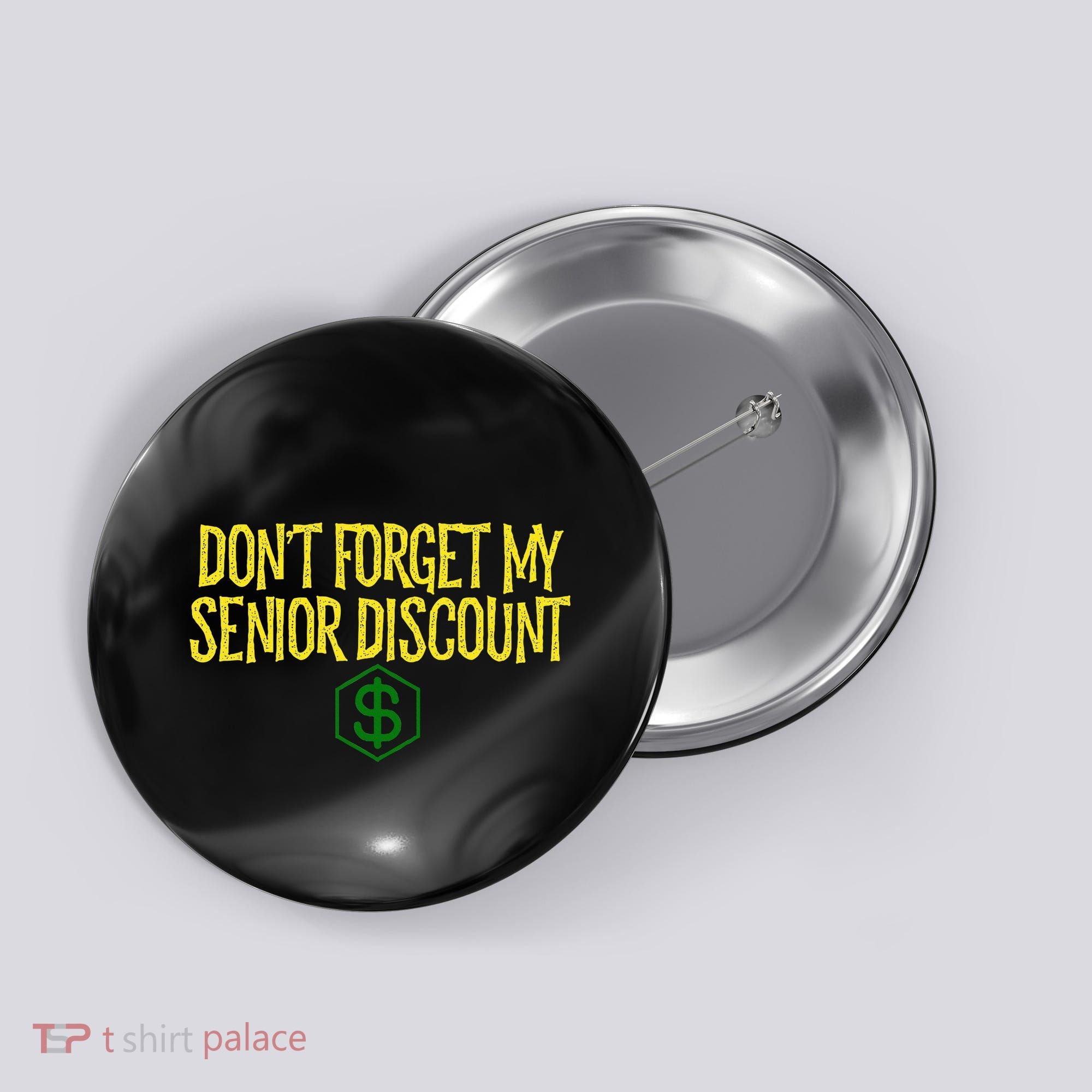 DonT Forget My Senior Discount Funny Senior Citizens Button