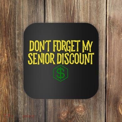 DonT Forget My Senior Discount Funny Senior Citizens Coaster