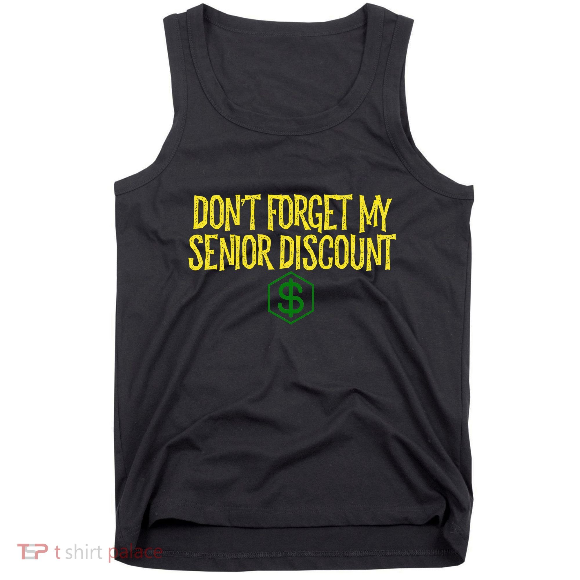 DonT Forget My Senior Discount Funny Senior Citizens Tank Top
