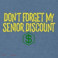 DonT Forget My Senior Discount Funny Senior Citizens Comfort Colors Garment-Dyed Hooded Sweatshirt thumb 2
