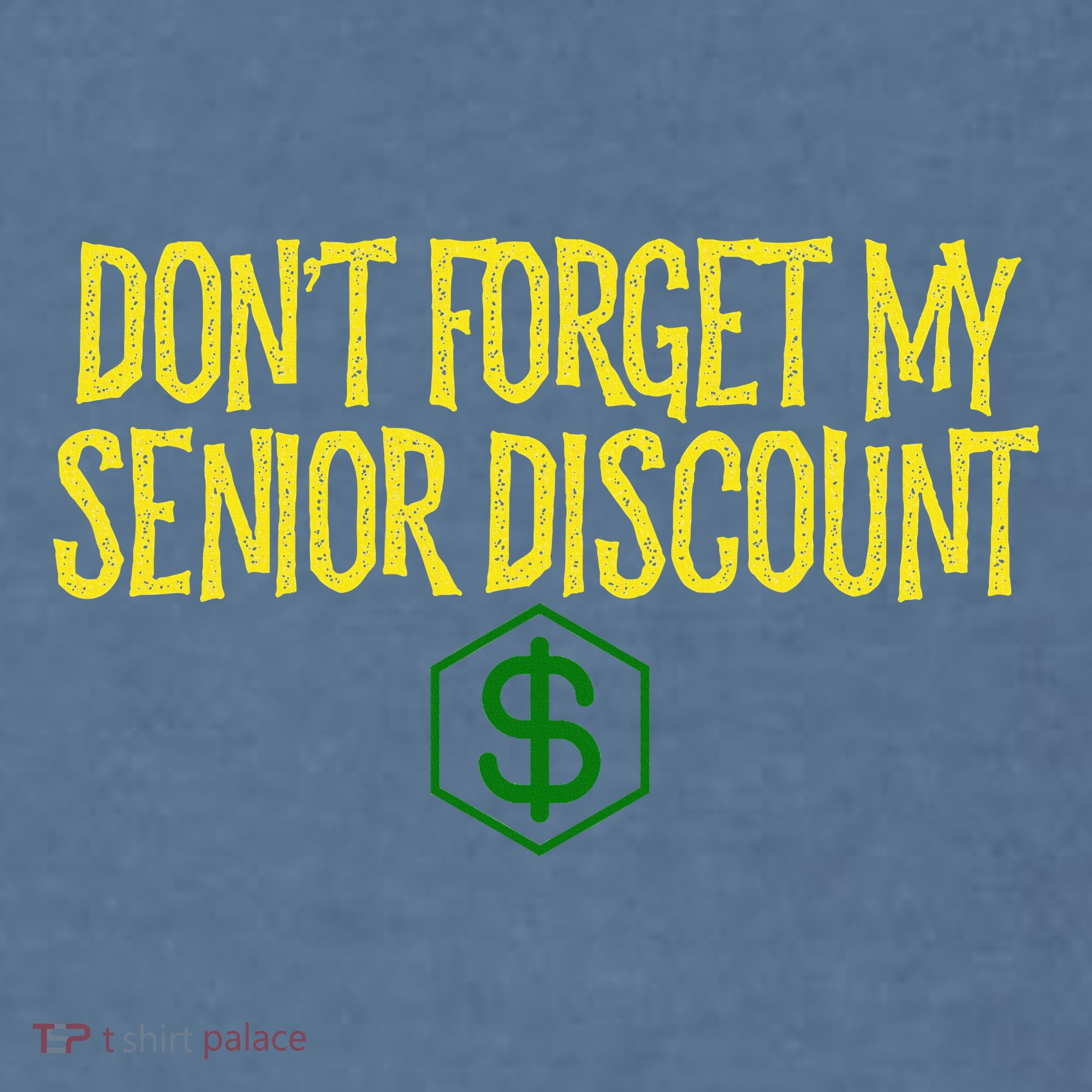 DonT Forget My Senior Discount Funny Senior Citizens Comfort Colors Garment-Dyed Hooded Sweatshirt