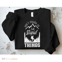 Don't Follow Me I Do Stupid Things Hike Hiking Hiker Sweatshirt thumb 2