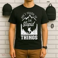 Don't Follow Me I Do Stupid Things Hike Hiking Hiker T-Shirt thumb 6
