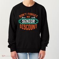 DonT Forget My Senior Discoun Funny Gag Gift Women's Sweatshirt thumb 0