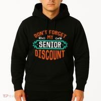 DonT Forget My Senior Discoun Funny Gag Gift Hoodie thumb 2