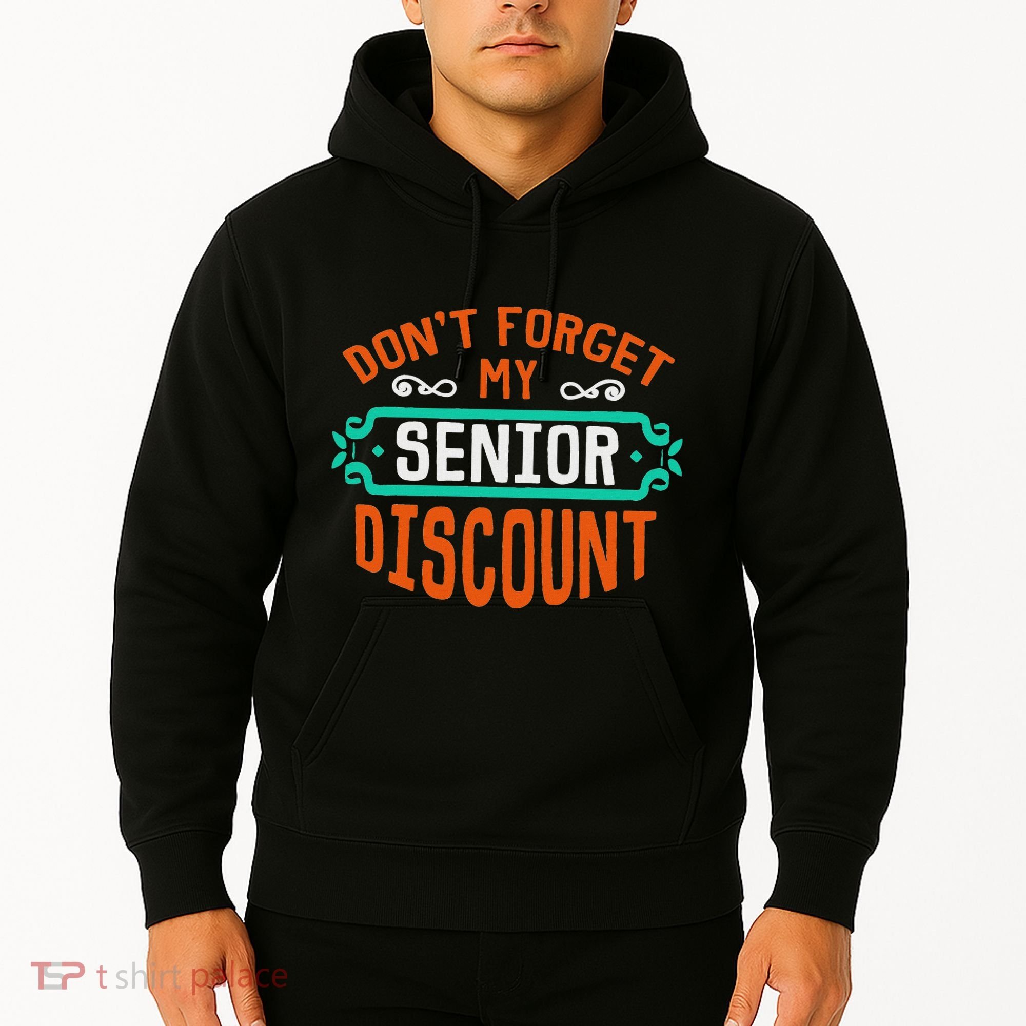 DonT Forget My Senior Discoun Funny Gag Gift Hoodie