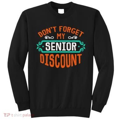 DonT Forget My Senior Discoun Funny Gag Gift Sweatshirt