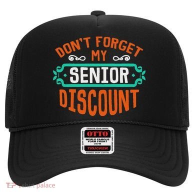 DonT Forget My Senior Discoun Funny Gag Gift Hat