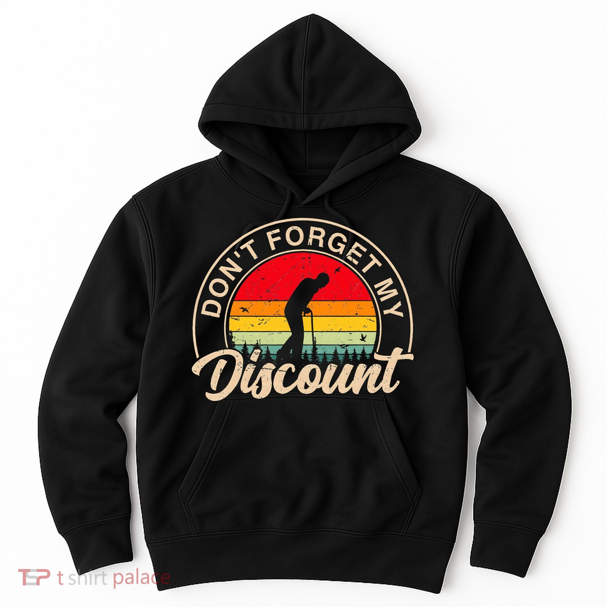 Don't Forget My Discount Quotes Funny Senior Citizen Retro Hoodie