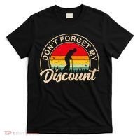 Don't Forget My Discount Quotes Funny Senior Citizen Retro T-Shirt thumb 0