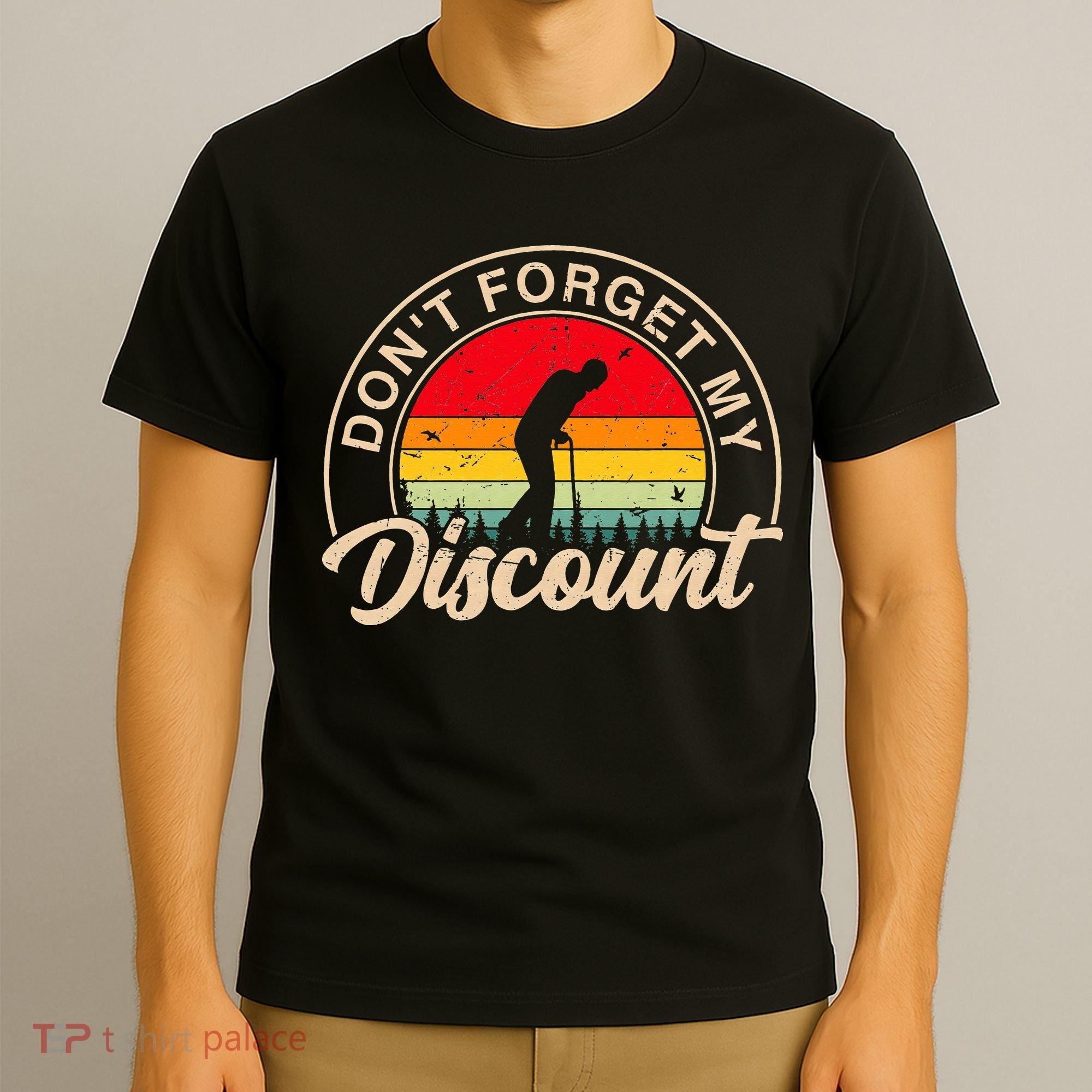 Don't Forget My Discount Quotes Funny Senior Citizen Retro T-Shirt